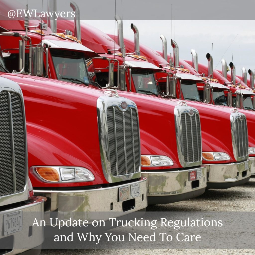An Update On Trucking Regulations And Why You Need To Care